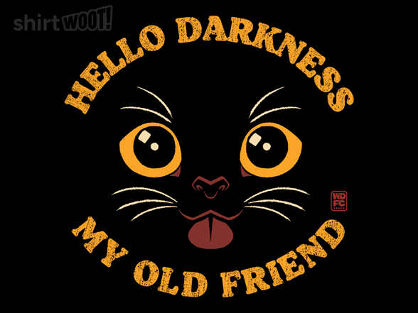 Hello Darkness My Old Cat Friend