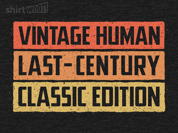 Vintage Human, Classic Edition