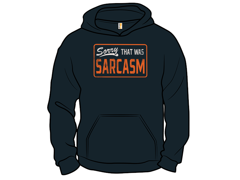 Sorry That Was Sarcasm