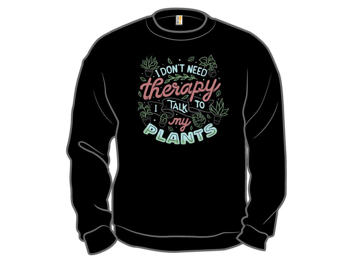 I Talk To My Plants - Gallery 11