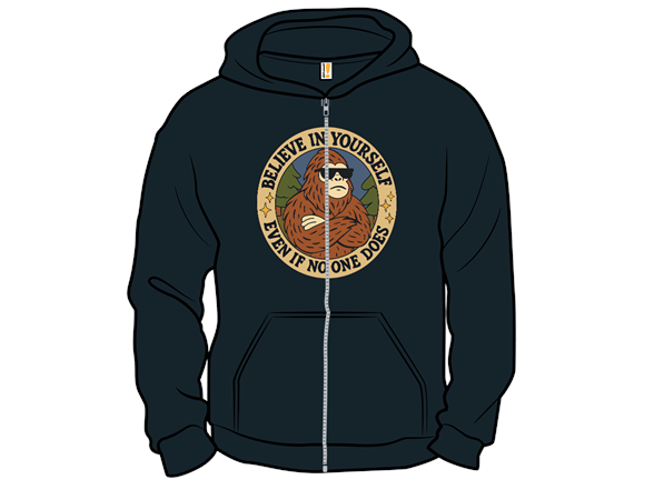 Believe in yourself - Bigfoot