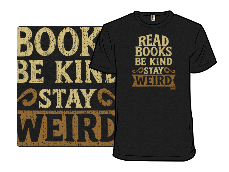 Read Books Be Kind Stay Weird