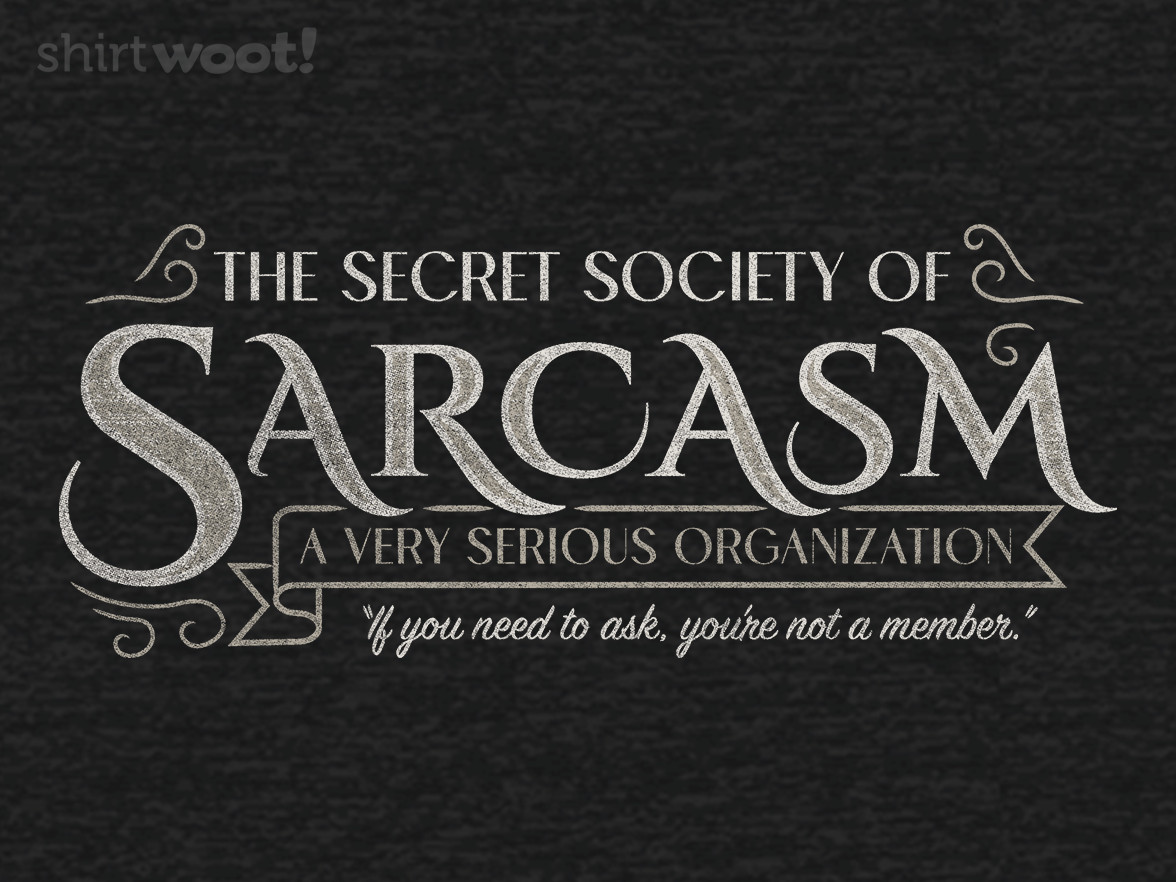 Secret Society of Sarcasm - Gallery 4