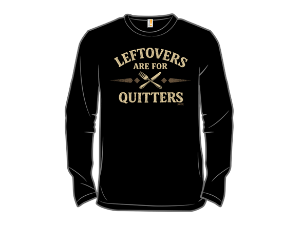 Leftovers are for the Quitters