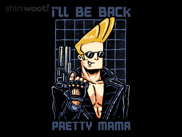 I'll be Back Pretty Mama