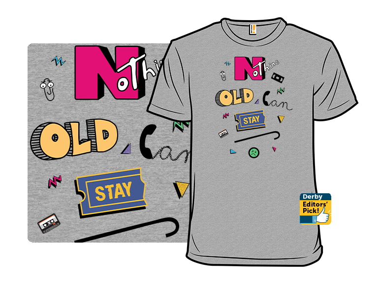 Nothing Old Can Stay