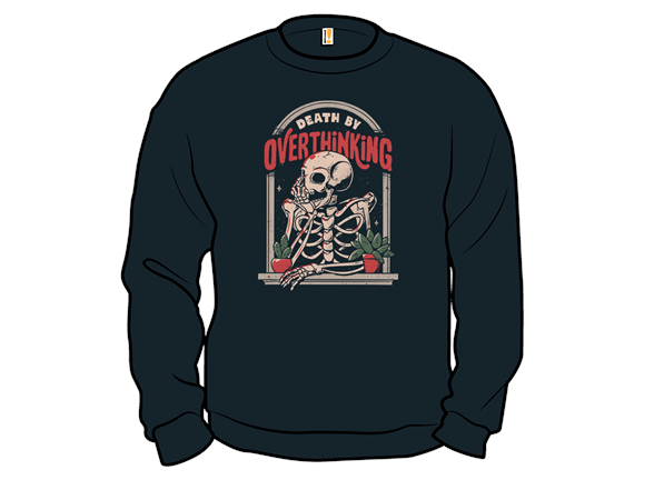 Death By Overthinking