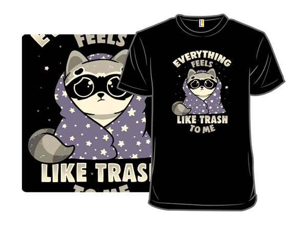 Everything Feels Like Trash To Me