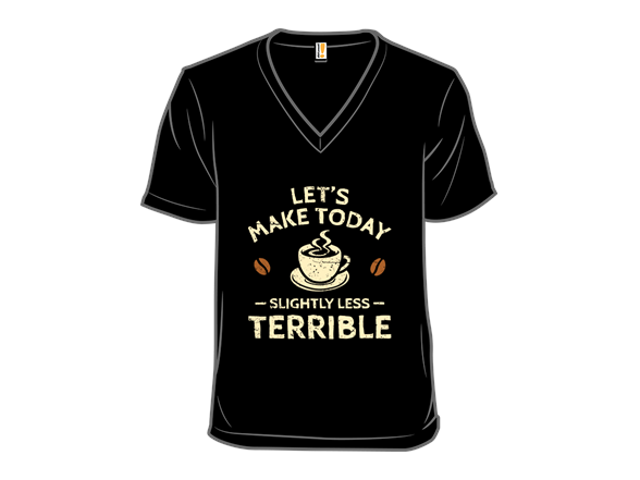 Secret Saturday Shirt: "Slightly Less Terrible"