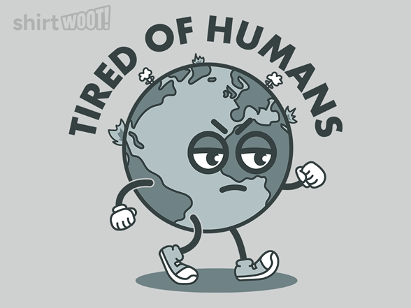 Tired of Humans
