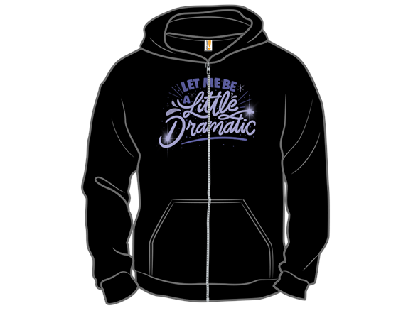 Let Me Be a Little Dramatic