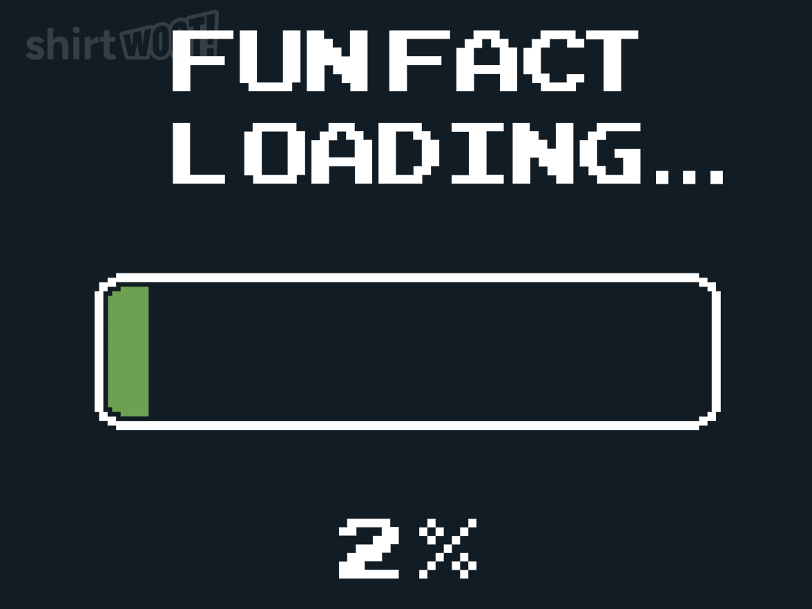 Fun Fact Loading - Gallery 9