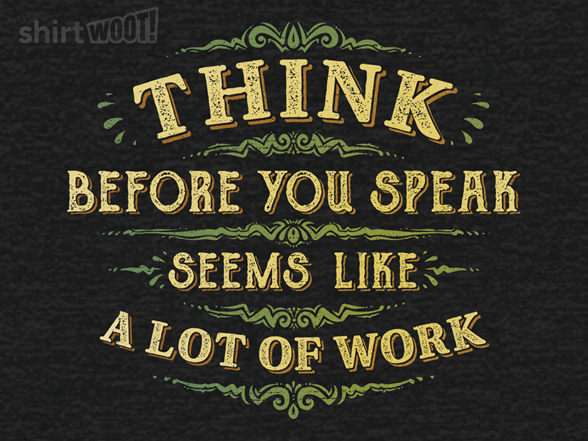 Think Before You Speak