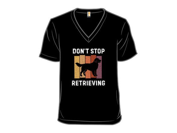 Don't Stop Retrieving