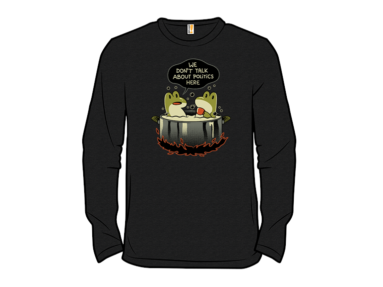 We Dont Talk About Politics In Here