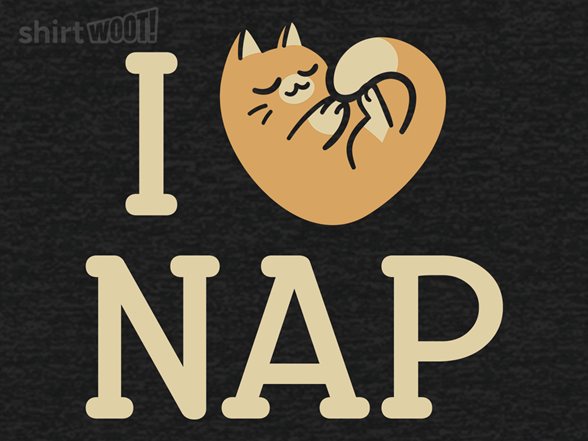 Secret Saturday Shirt: "I Love Nap"