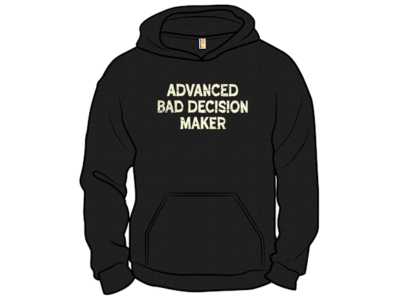 Advanced Bad Decision Maker
