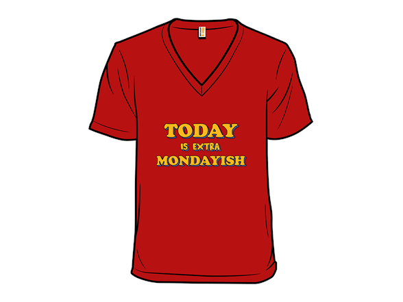 Today Is Extra Mondayish