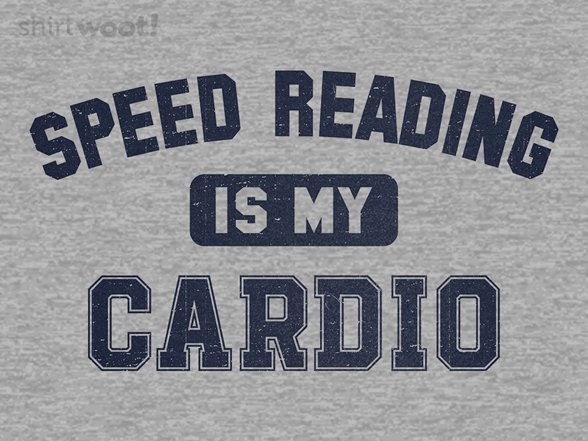 Speed Reading Is My Cardio