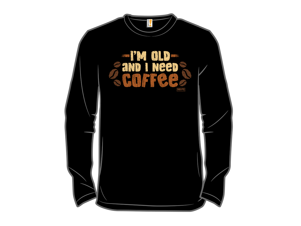 I'm Old and I Need Coffee - Gallery 13