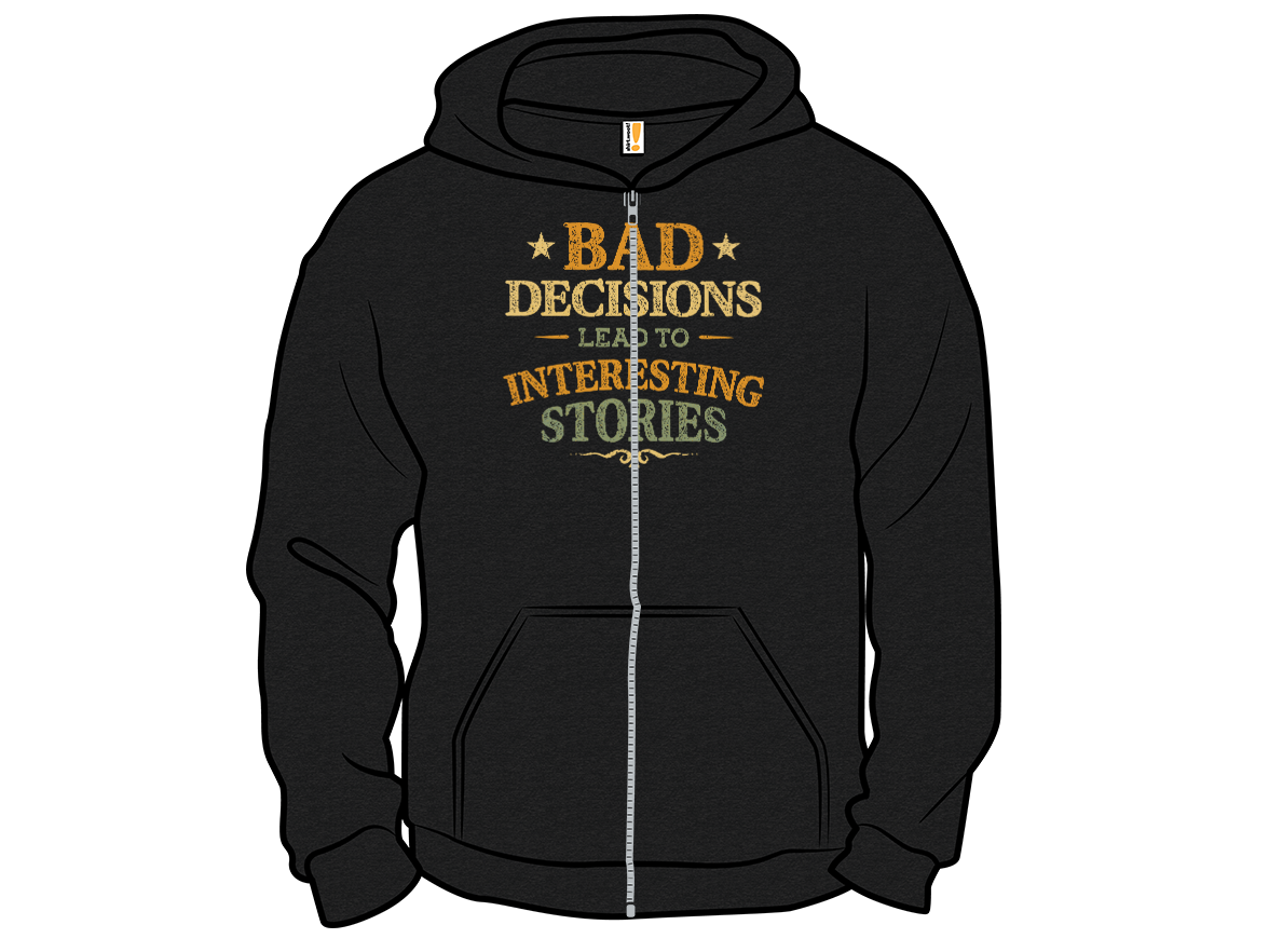 Bad Decisions Lead To Interesting Stories - Gallery 14