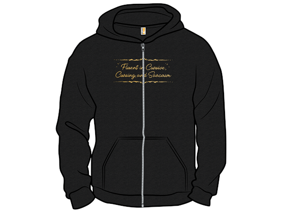 Fluent in Cursive, Cursing, and Sarcasm