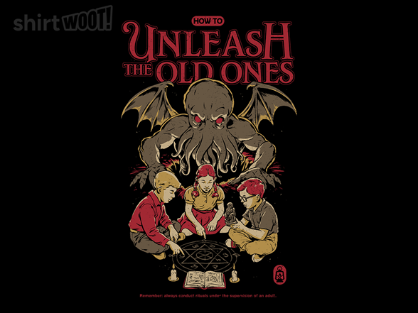 How to Unleash the Old Ones