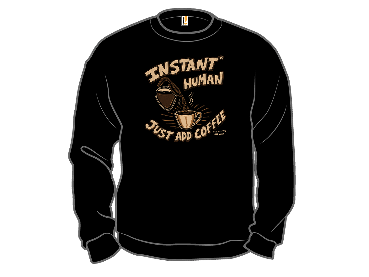 Instant Human Just Add Coffee - Gallery 11