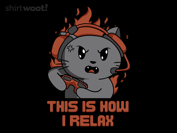 This Is How I Relax