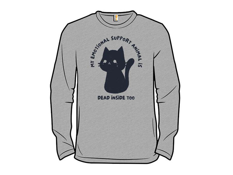 My Emotional Support Animal Is Dead Inside Too