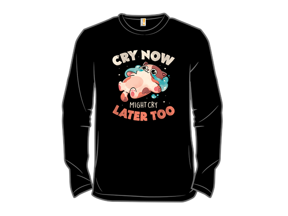 Cry Now Cry Later