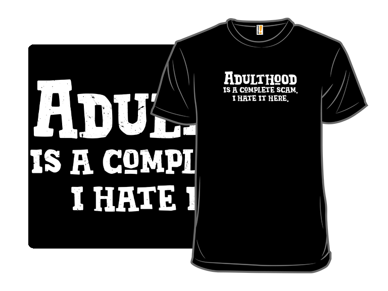 Adulthood Is A Scam - Gallery 3