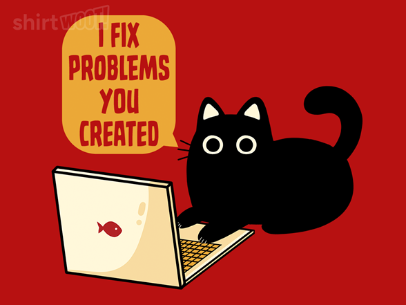 I Fix Problems You Created