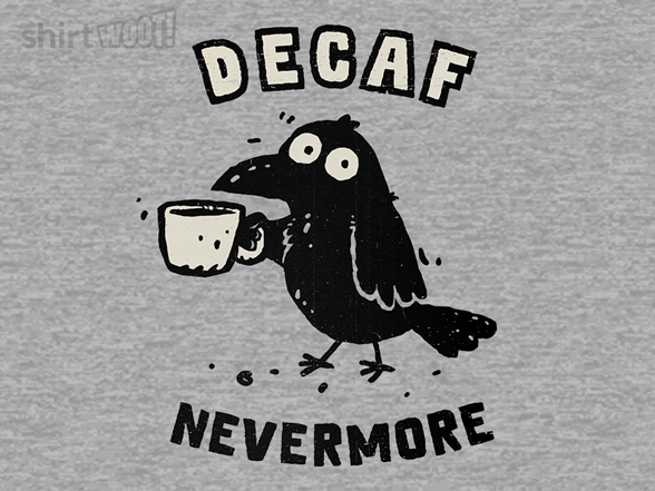 Decaf Nevermore