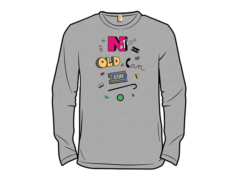 Nothing Old Can Stay