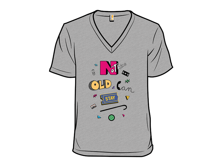 Nothing Old Can Stay