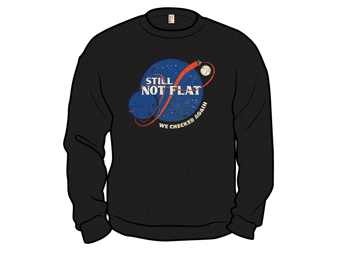 Secret Saturday Shirt: "Still Not Flat" - Gallery 11