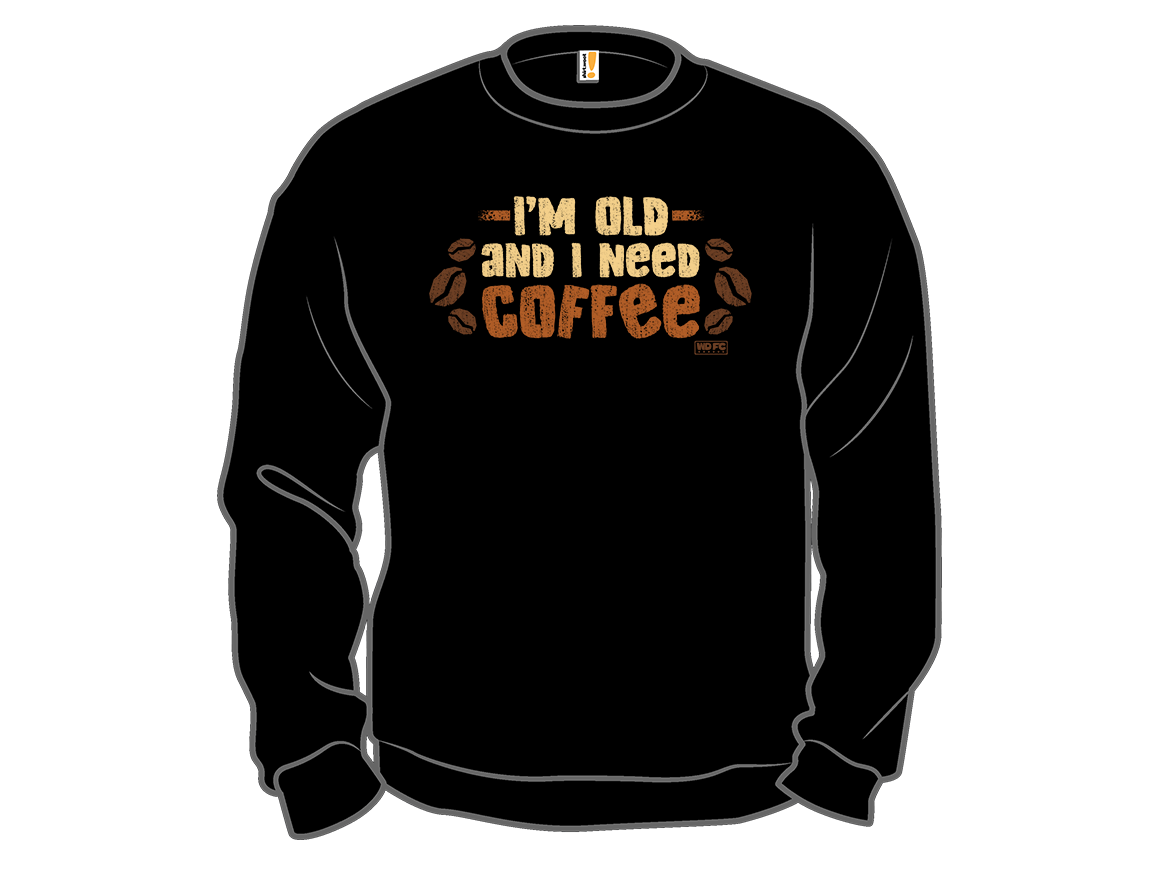 I'm Old and I Need Coffee - Gallery 11