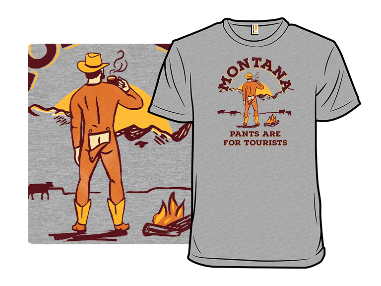 Montana: Pants Are For Tourists