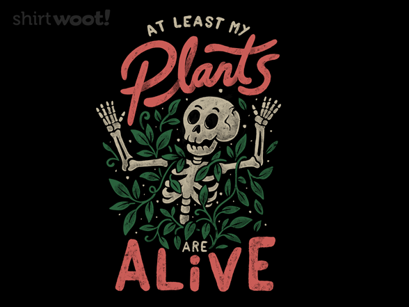At Least My Plants Are Alive