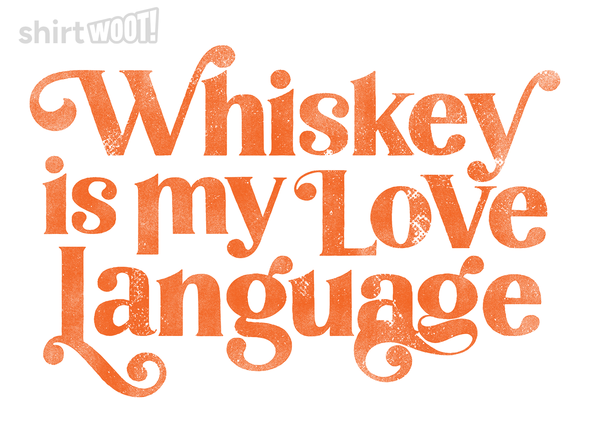 Whiskey Is My Love Language - Gallery 4