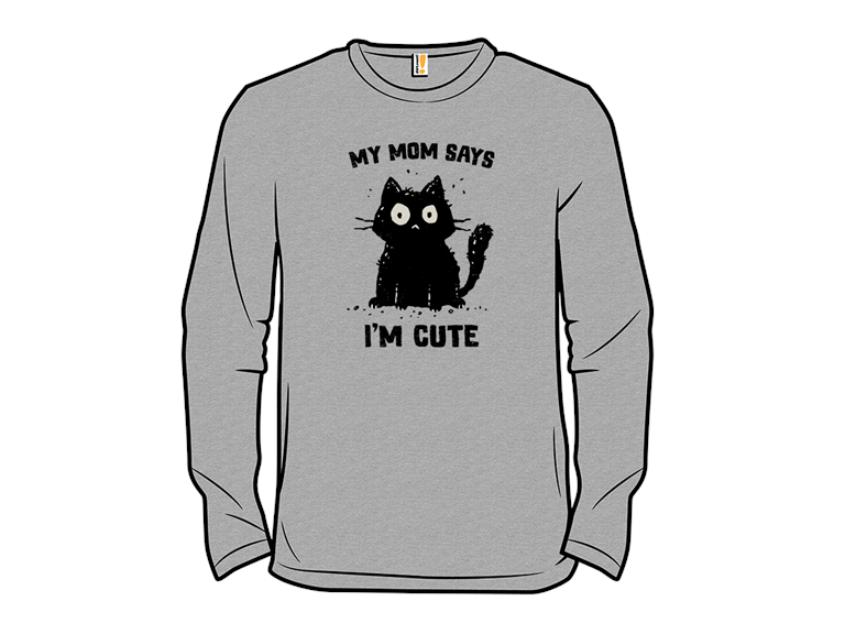 Mom Says Im Cute