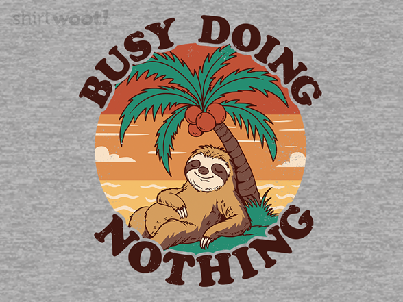 I'm Busy Doing Nothing