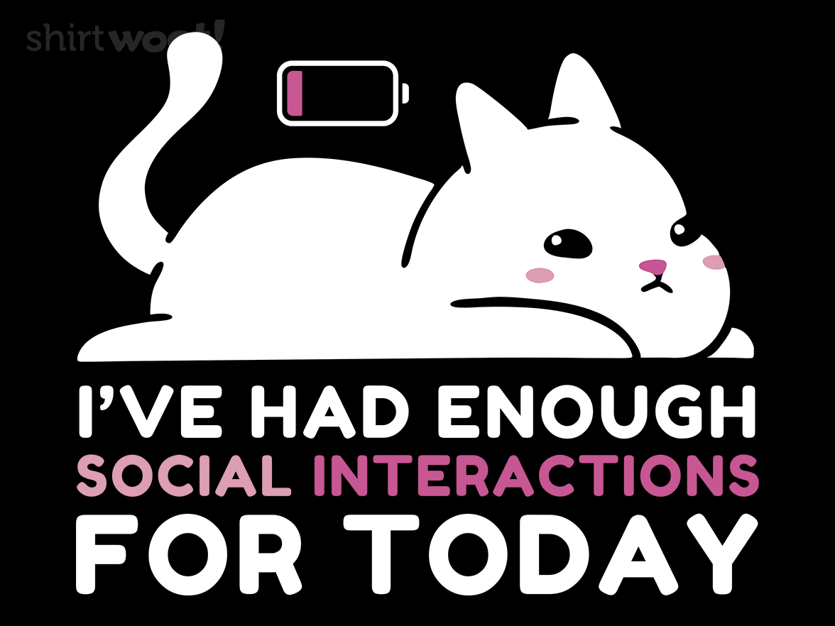Enough Social Interactions - Gallery 4