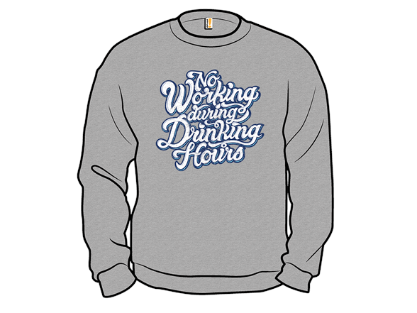 Secret Saturday Shirt: "No Working"