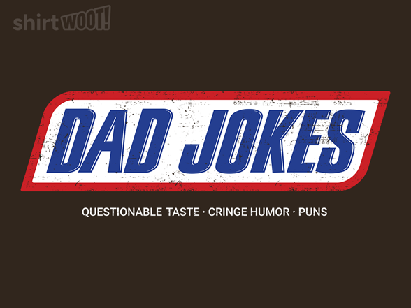 Dad Jokes - Questionable Taste Edition