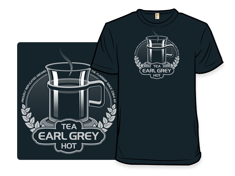 Tea, Earl Grey. Hot.