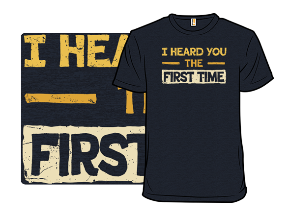 I Heard You The First Time