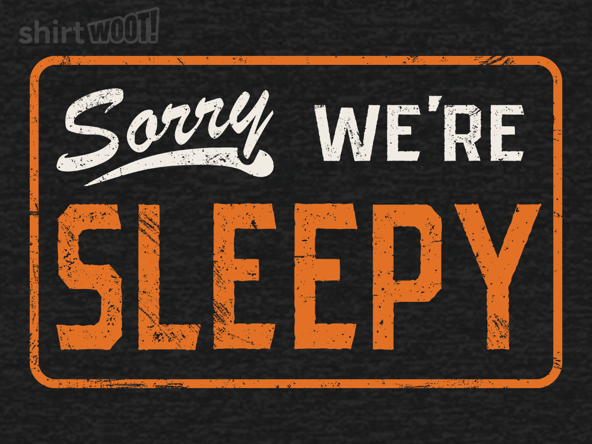Sorry, We're Sleepy - Gallery 9