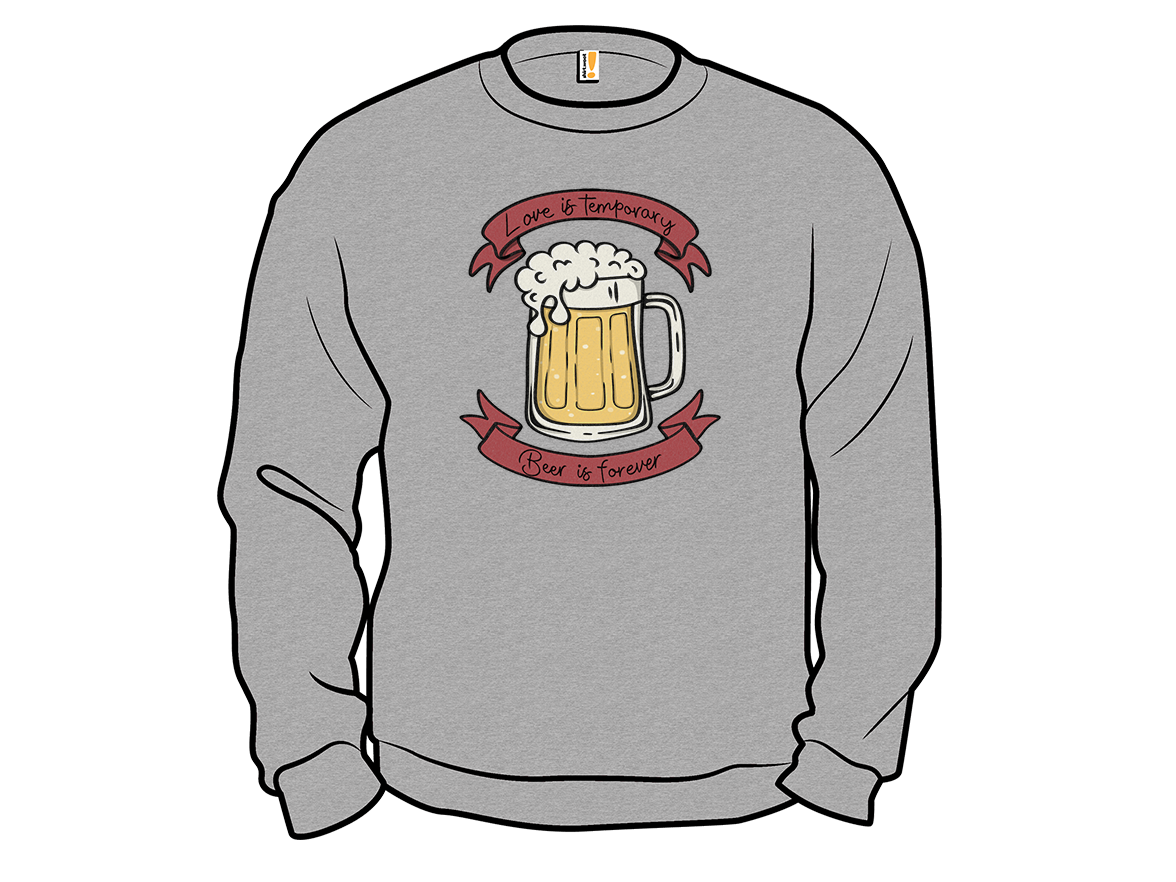 Love is Temporary, Beer is Forever - Gallery 11
